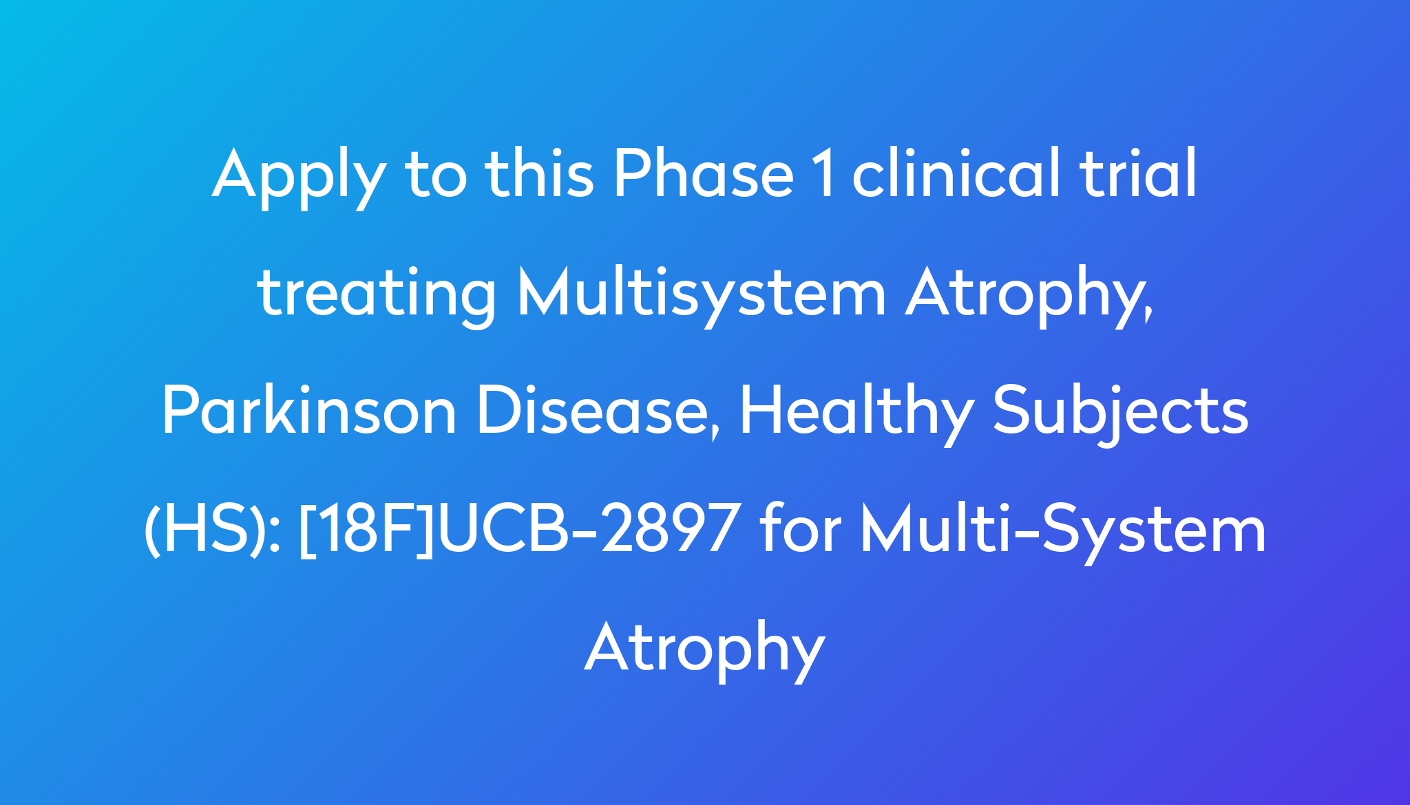 [18F]UCB2897 for MultiSystem Atrophy Clinical Trial 2024 Power